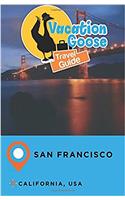 Vacation Goose Travel Guide San Francisco, California, USA