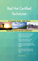 Red Hat Certified Technician A Complete Guide - 2020 Edition