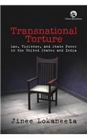 Transnational Torture: Law, Violence, and State Power in the United States and India