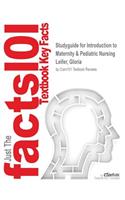 Studyguide for Introduction to Maternity & Pediatric Nursing by Leifer, Gloria, ISBN 9781437716221