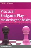 Practical Endgame Play - Mastering the Basics