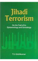 Jihadi Terrorism: On the Trail of its Epistemology and Genealogy