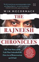 The Rajneesh Chronicles: The True Story of the Cult that Unleashed the First Act of Bioterrorism on US Soil