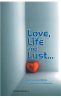 Love, Life and Lust