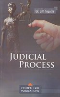 Central Law Publication's Judicial Process for LLB & LLM by Dr. G. P. Tripathi