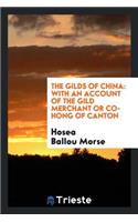 The Gilds of China: With an Account of the Gild Merchant or Co-Hong of Canton