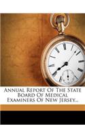 Annual Report of the State Board of Medical Examiners of New Jersey...