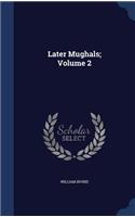 Later Mughals; Volume 2