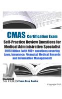 CMAS Certification Exam Self-Practice Review Questions for Medical Administrative Specialist