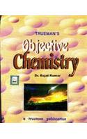 Trueman's Objective Chemistry for Medical / Engg. Entrance Examinations