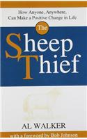 The Sheep Thief : How Anyone, Anywhere Can Make A Positive Change