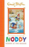 Noddy Classic Storybooks: Noddy at the Seaside