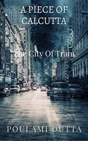 A Piece of Calcutta: The City of Tram