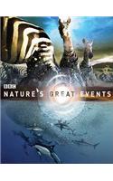 Nature's Great Events: The Most Spectacular Natural Events on the Planet