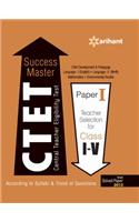 CTET Success Master Paper-I Teacher Selection For Class I-V (English)