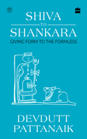 Shiva to Shankara