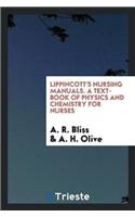 Lippincott's Nursing Manuals. a Text-Book of Physics and Chemistry for Nurses