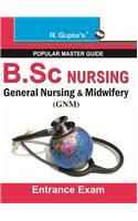 B.Sc. (NURSING) General  Nursing and  Midwifery  (GNM)/Auxiliary Nurse & Midwife (ANM) Entrance Exam Guide