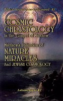 Cosmic Christology in the Gospel of Matthew : Matthew's Utilization of Nature Miracles and Jewish Cosmology