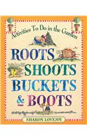 Roots, Shoots, Buckets & Boots