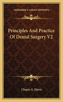 Principles And Practice Of Dental Surgery V2