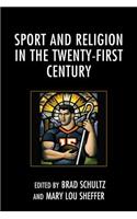 Sport and Religion in the Twenty-First Century
