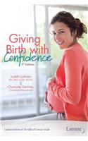 Giving Birth with Confidence (Official Lamaze Guide, 3rd Edition)