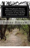 Orphan's Home Mittens and George's Account of the Battle of Roanoake Island