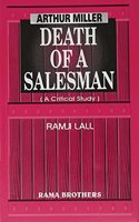 Arthur Miller - Death of A Salesman (A Critical Study)