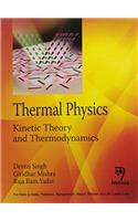 Thermal Physics - Kinetic Theory and Thermodynamics