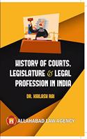 History of Courts, Legislature & Legal Profession of India