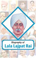 Biography—Lala Lajpat Rai