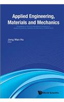 Applied Engineering, Materials and Mechanics - Proceedings of the 2016 International Conference (Icaemm 2016)