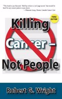 Killing Cancer Not People New 3rd Edition