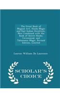 The Great Book of Magical Art, Hindu Magic and East Indian Occultism. Now Combined with the Book of Secret Hindu, Ceremonial, and Talismanic Magic. Revised Edition, Limited - Scholar's Choice Edition