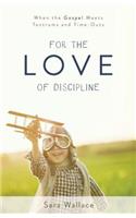 For the Love of Discipline