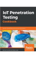 IoT Penetration Testing Cookbook