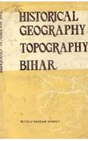 Historical Geography and Topography of Bihar