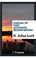 Manual of cost accounts; second edition