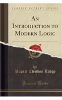 An Introduction to Modern Logic (Classic Reprint)