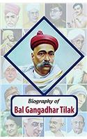 Biography of Bal Gangadhar Tilak