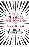 Physical Phenomena of Mysticism