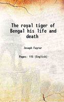 Royal Tiger of Bengal: His Life and Death