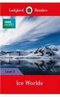 Ladybird Readers Level 3 - BBC Earth - Ice Worlds (ELT Graded Reader)