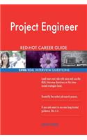 Project Engineer RED-HOT Career Guide; 2496 REAL Interview Questions