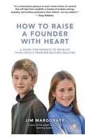 How to Raise a Founder with Heart