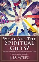 What Are the Spiritual Gifts?