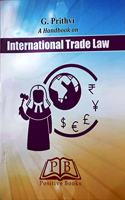 A HANDBOOK ON INTERNATIONAL TRADE LAW