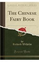 The Chinese Fairy Book (Classic Reprint)