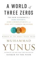 A World of Three Zeros: The New Economics of Zero Poverty, Zero Unemployment, and Zero Net Carbon Emissions